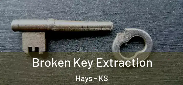  Broken Key Extraction Hays - KS