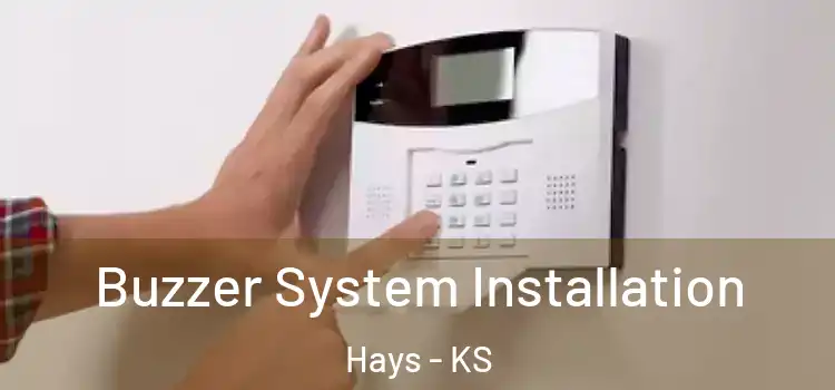  Buzzer System Installation Hays - KS