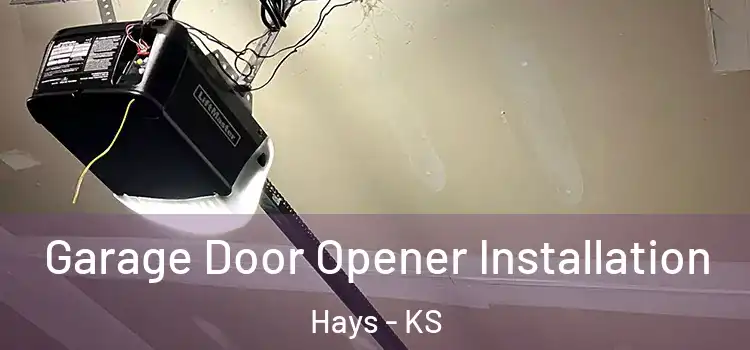  Garage Door Opener Installation Hays - KS