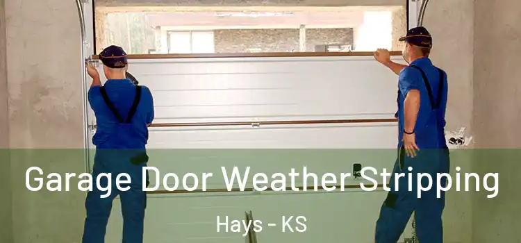 Garage Door Weather Stripping Hays - KS