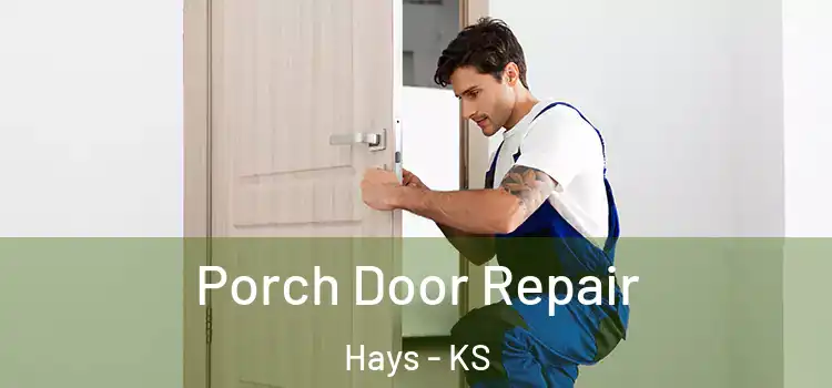  Porch Door Repair Hays - KS